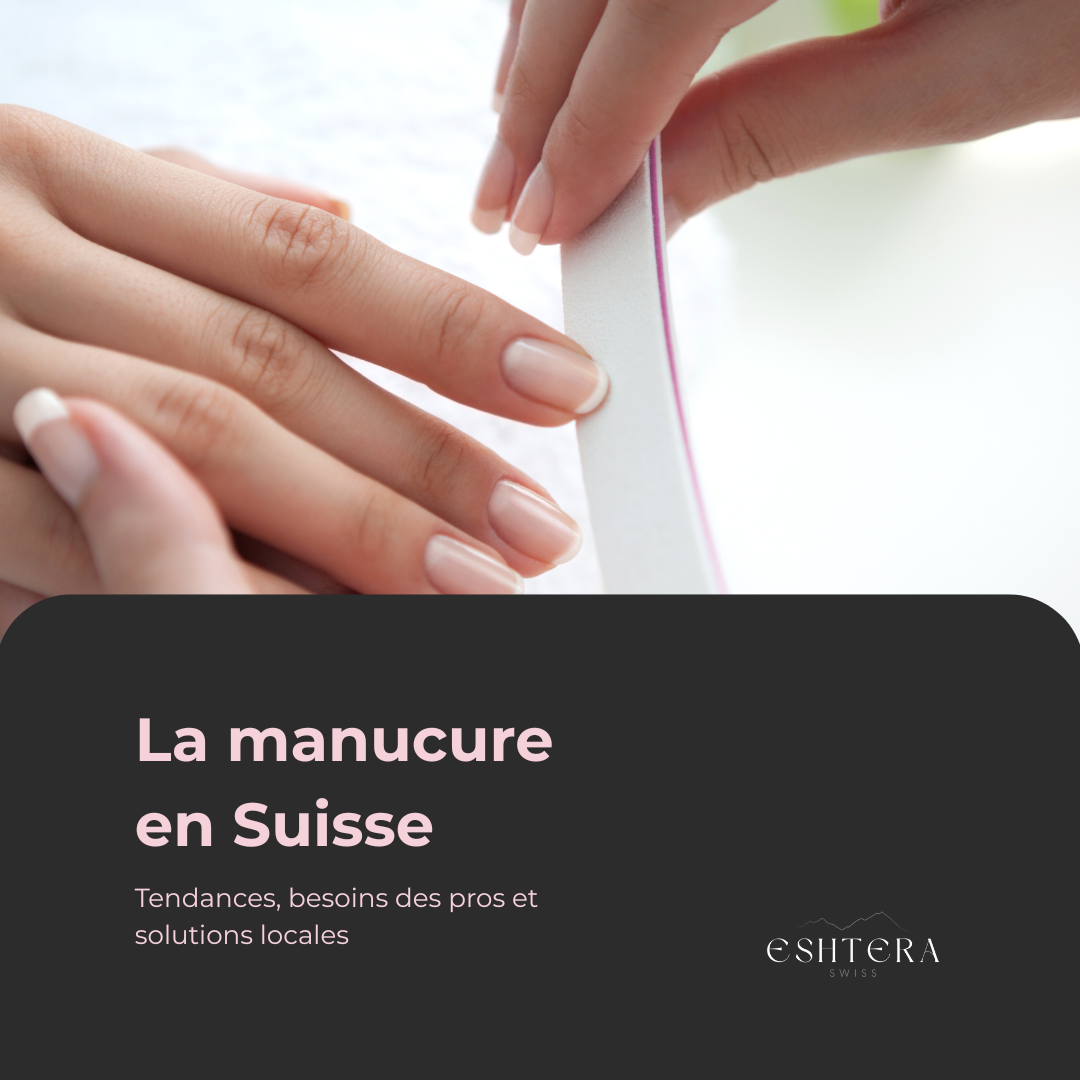 La manucure en Suisse : tendances, besoins des pros et solutions locales